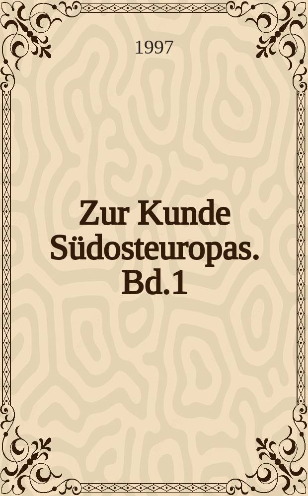 Zur Kunde Südosteuropas. Bd.1 : Der Mythos vom Wandervolk der Albaner