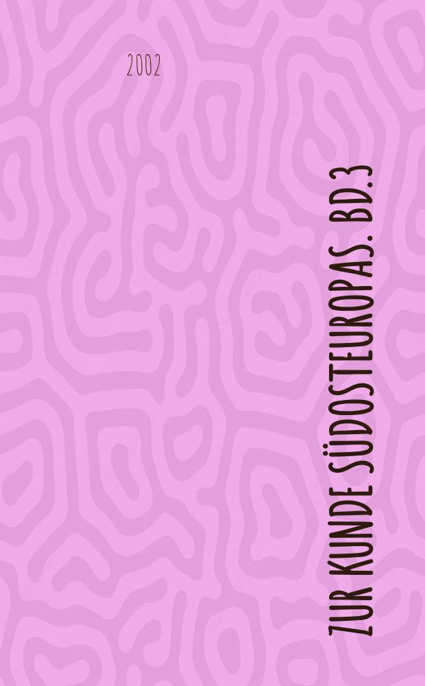 Zur Kunde Südosteuropas. Bd.3 : Die Weite Welt und das Dorf