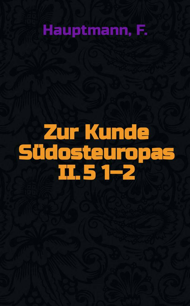 Zur Kunde Südosteuropas II. 5 [1–2] : Jelačić's Kriegszug nach Ungarn 1848