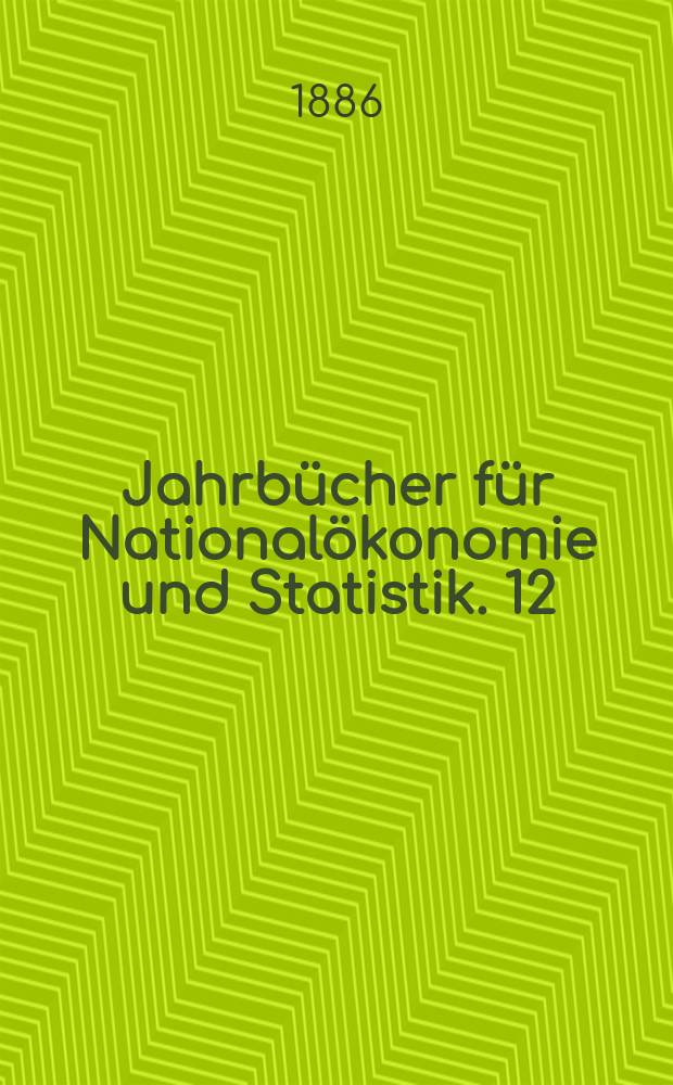 Jahrbücher für Nationalökonomie und Statistik. 12