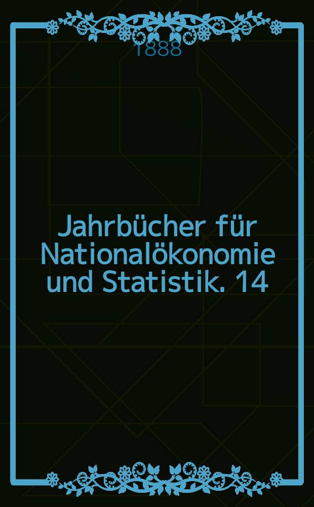 Jahrbücher für Nationalökonomie und Statistik. 14