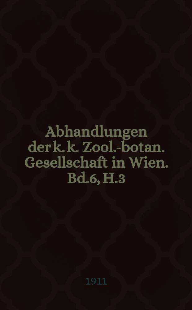 Abhandlungen der k. k. Zool.-botan. Gesellschaft in Wien. Bd.6, H.3 : Vorarbeiten zu einer pflanzengeographischen Karte Österreichs