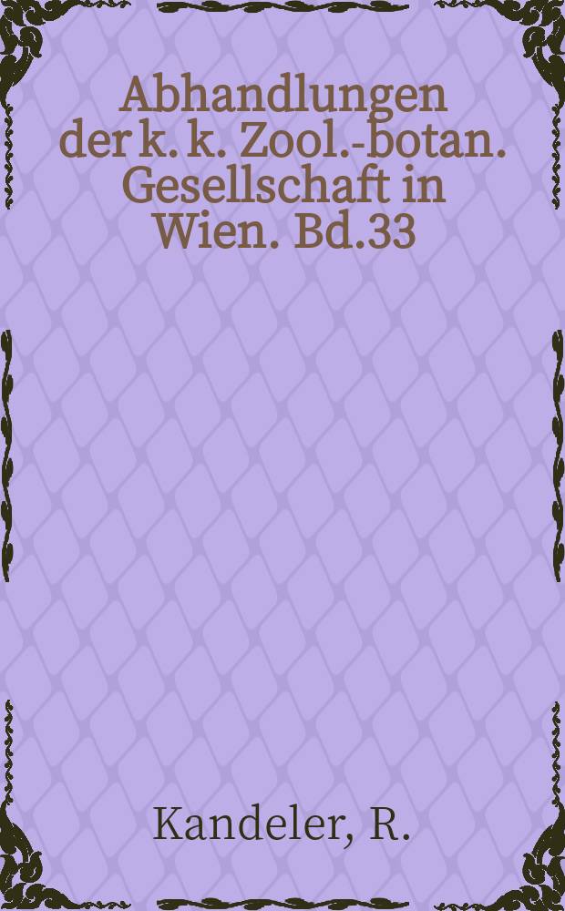 Abhandlungen der k. k. Zool.-botan. Gesellschaft in Wien. Bd.33 : Symbolik der Pflanzen und Farben