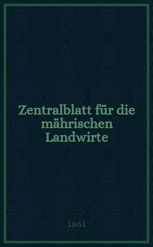 Zentralblatt für die mährischen Landwirte : Organ der k.k. Mährischen Landwirtschaftsgesellschaft. [Jg.41] 1861, №20