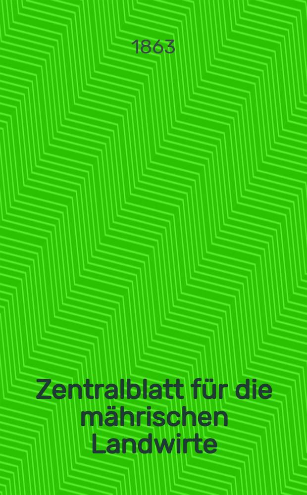 Zentralblatt für die mährischen Landwirte : Organ der k.k. Mährischen Landwirtschaftsgesellschaft. [Jg.43] 1863, №43