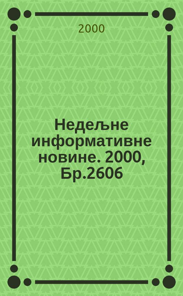 Недељне информативне новине. 2000, Бр.2606