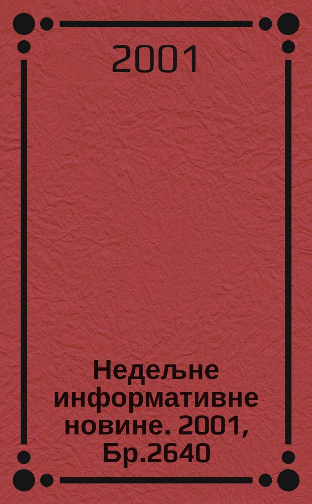 Недељне информативне новине. 2001, Бр.2640