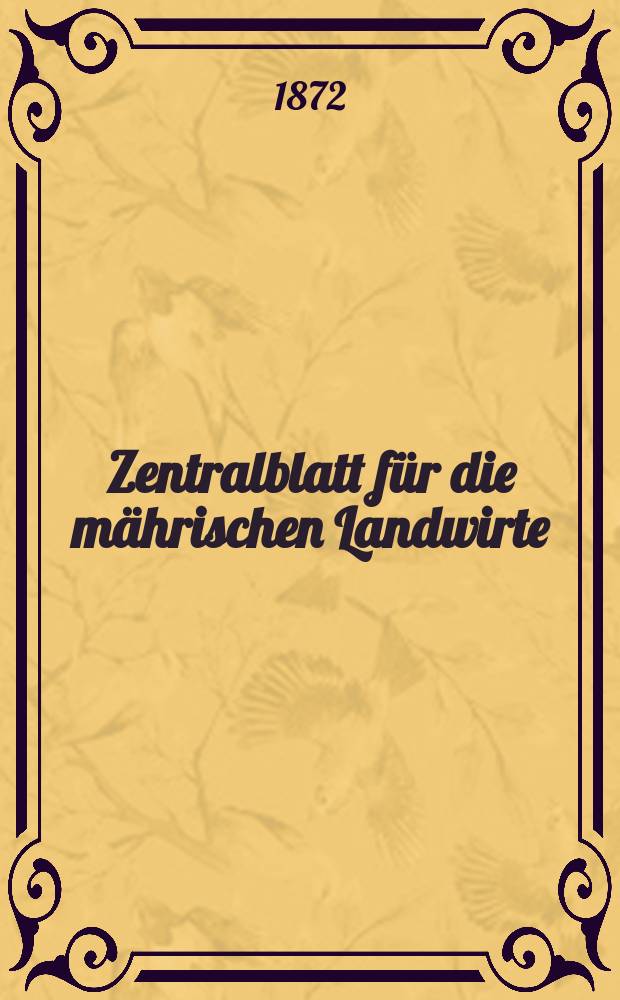 Zentralblatt für die mährischen Landwirte : Organ der k.k. Mährischen Landwirtschaftsgesellschaft. Jg.52 1872, №14