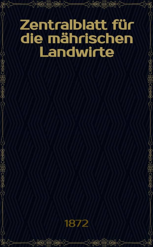 Zentralblatt für die mährischen Landwirte : Organ der k.k. Mährischen Landwirtschaftsgesellschaft. Jg.52 1872, №25