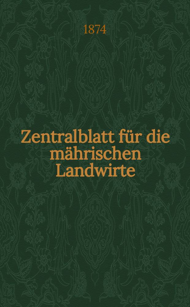 Zentralblatt für die mährischen Landwirte : Organ der k.k. Mährischen Landwirtschaftsgesellschaft. Jg.54 1874, №7