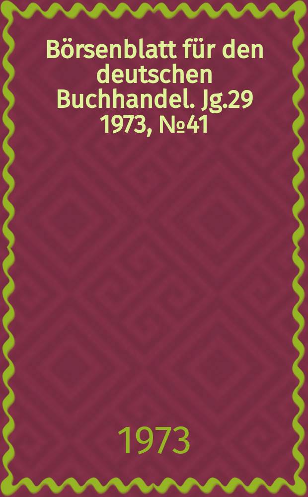 Börsenblatt für den deutschen Buchhandel. Jg.29 1973, №41