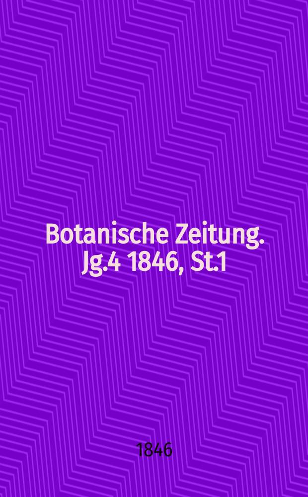 Botanische Zeitung. Jg.4 1846, St.1