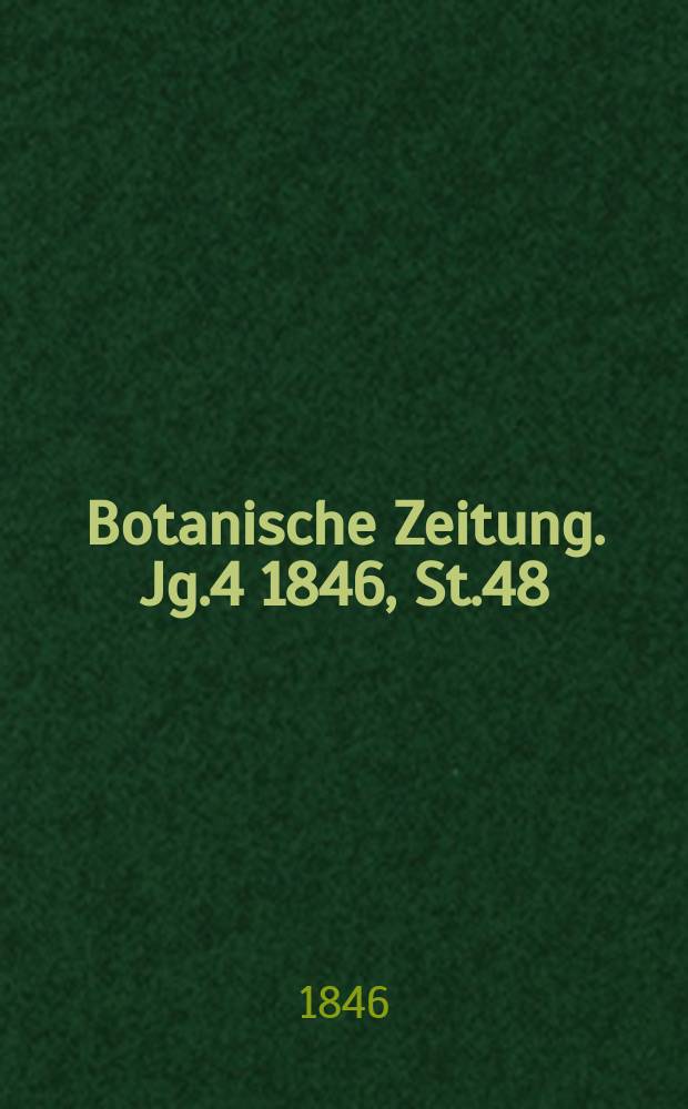 Botanische Zeitung. Jg.4 1846, St.48