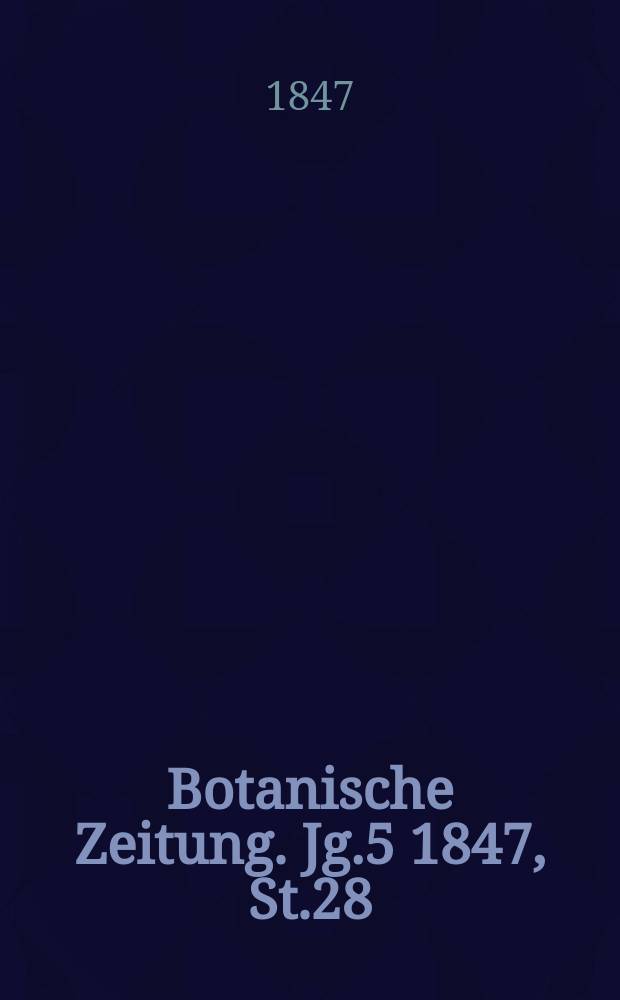 Botanische Zeitung. Jg.5 1847, St.28