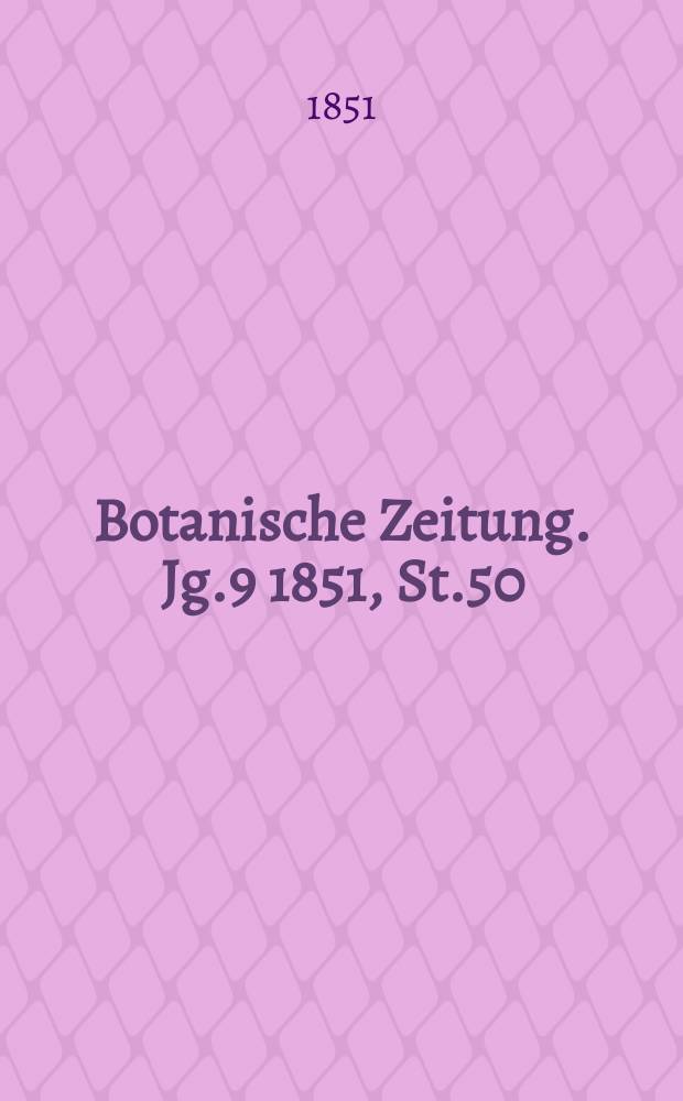 Botanische Zeitung. Jg.9 1851, St.50