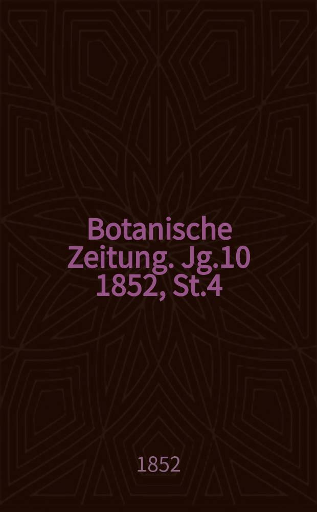 Botanische Zeitung. Jg.10 1852, St.4