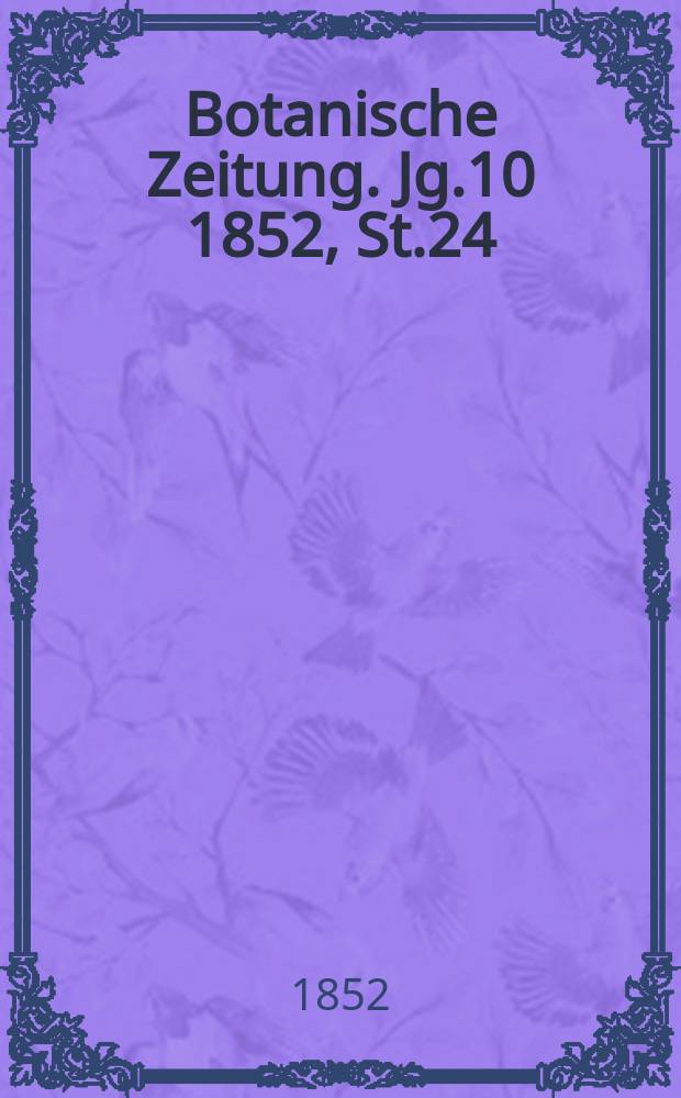 Botanische Zeitung. Jg.10 1852, St.24