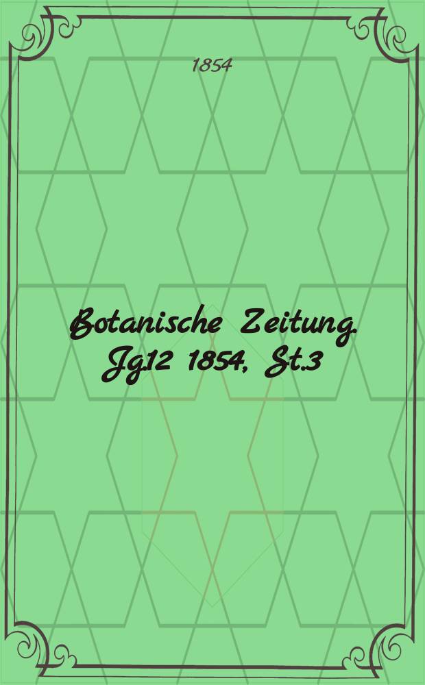 Botanische Zeitung. Jg.12 1854, St.3