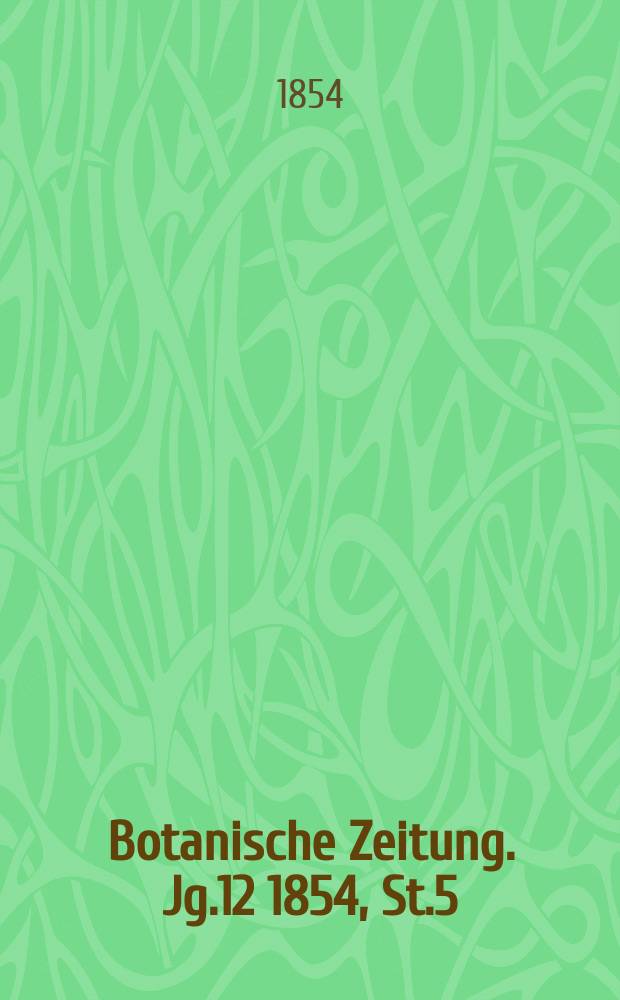 Botanische Zeitung. Jg.12 1854, St.5