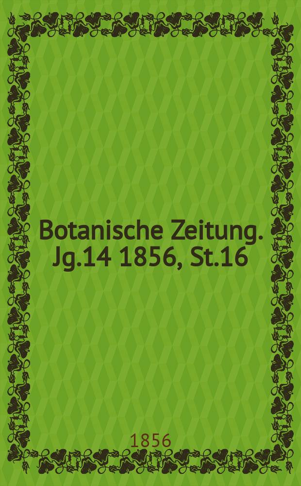 Botanische Zeitung. Jg.14 1856, St.16