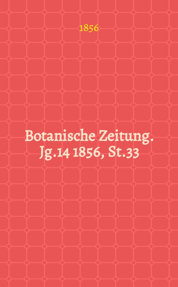 Botanische Zeitung. Jg.14 1856, St.33