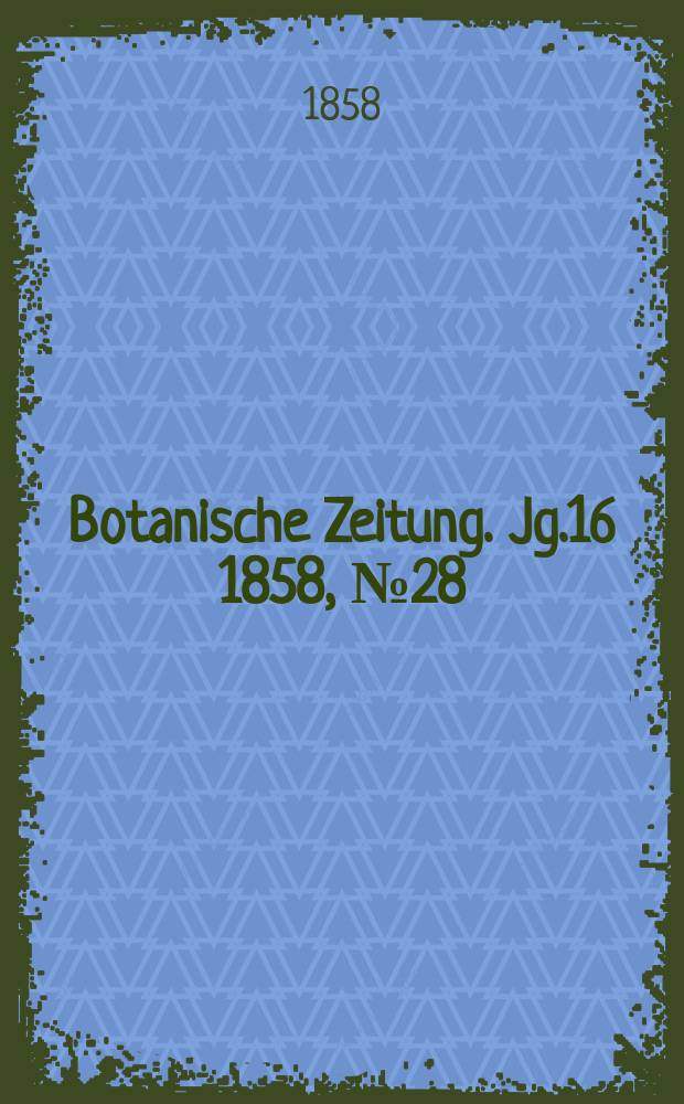Botanische Zeitung. Jg.16 1858, №28