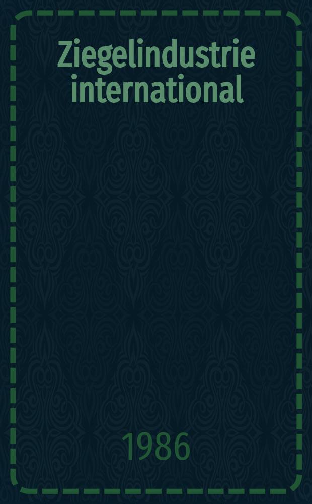 Ziegelindustrie international : Ztschr. für die Ziegel-, Baukeramik-, Feuerfest -und Steinzeugröhren-Industrie. Jg.39 1986, №9