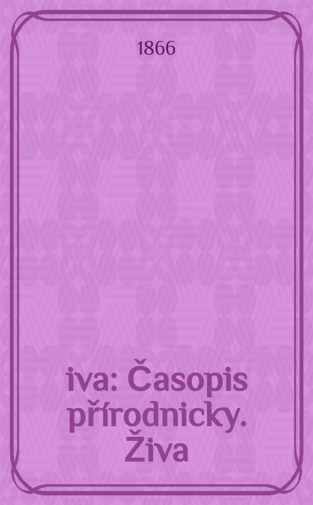 Živa : Časopis přírodnicky. Živa