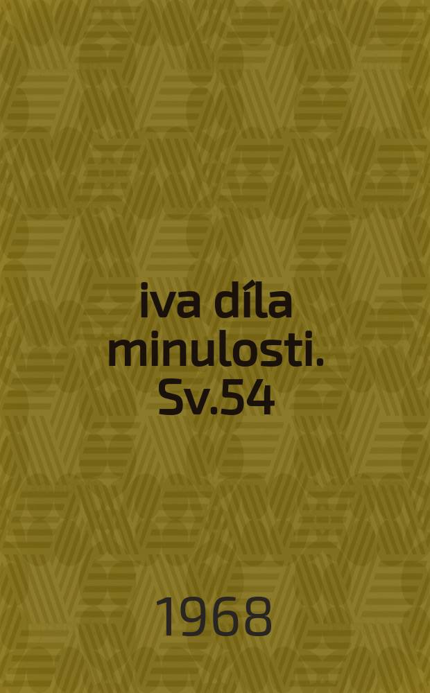 Živa díla minulosti. Sv.54 : Dějiny národu českého