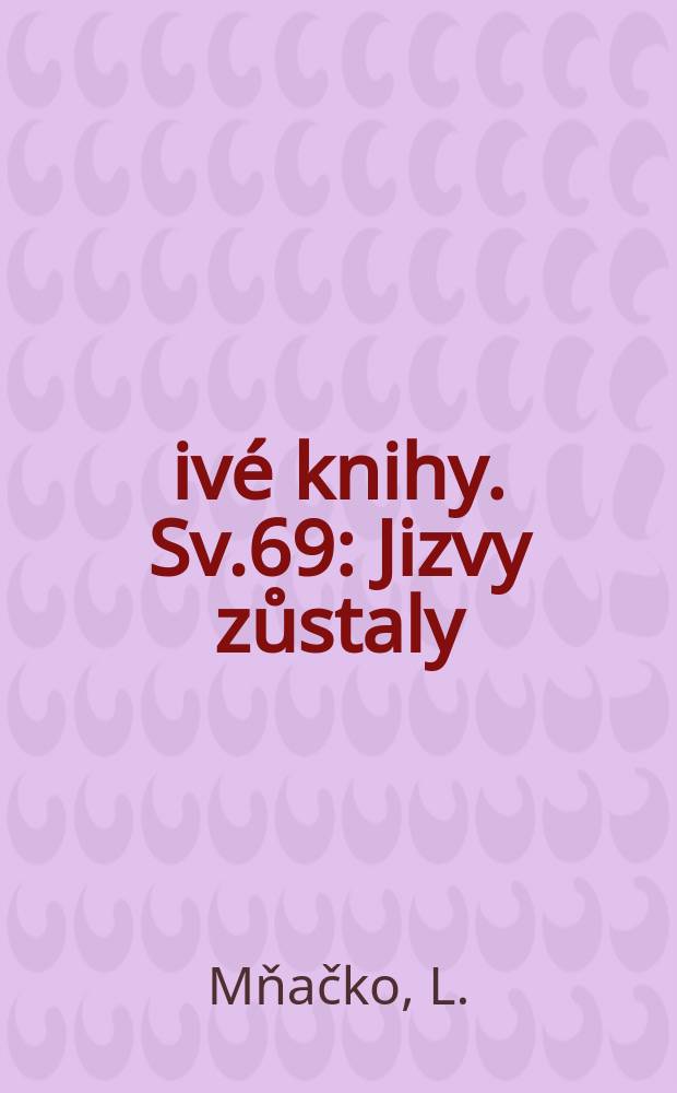 Živé knihy. Sv.69 : Jizvy zůstaly