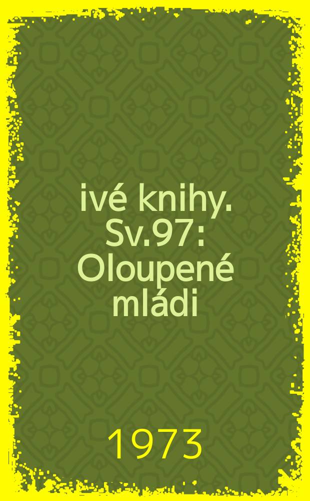 Živé knihy. Sv.97 : Oloupené mládi
