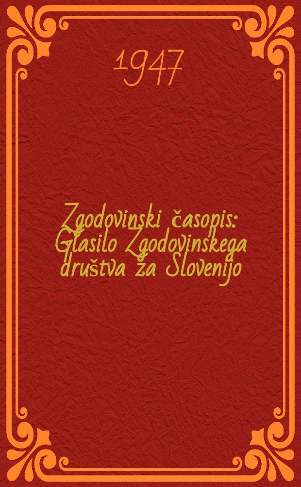 Zgodovinski časopis : Glasilo Zgodovinskega društva za Slovenijo