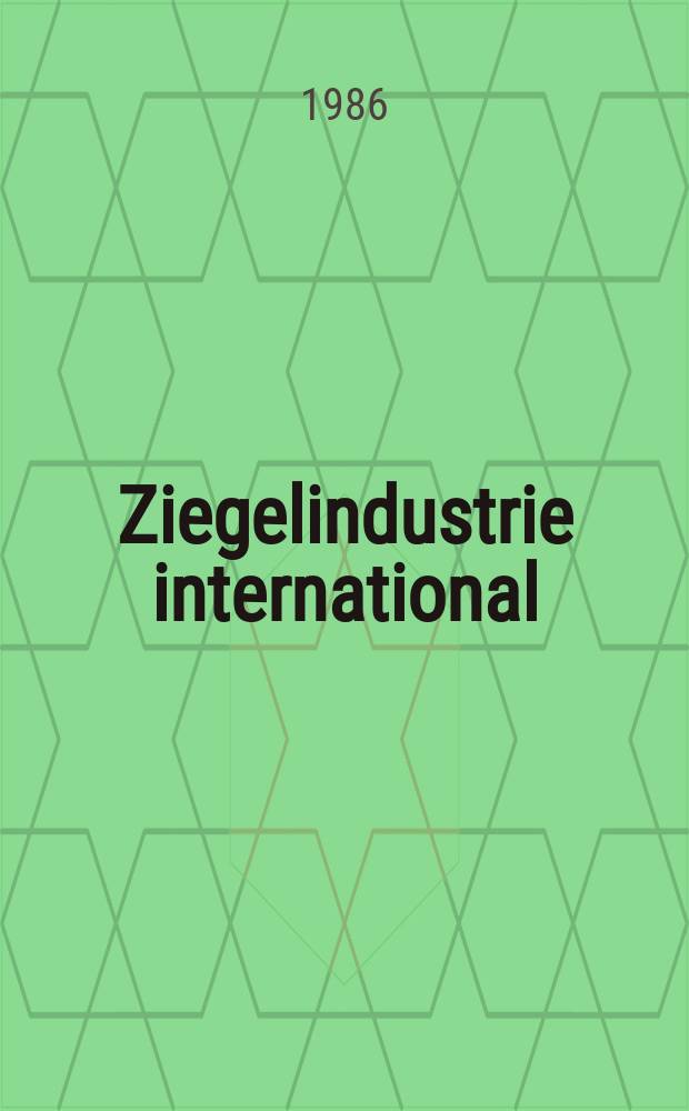 Ziegelindustrie international : Ztschr. für die Ziegel-, Baukeramik-, Feuerfest -und Steinzeugröhren-Industrie. Jg.39 1986, №12