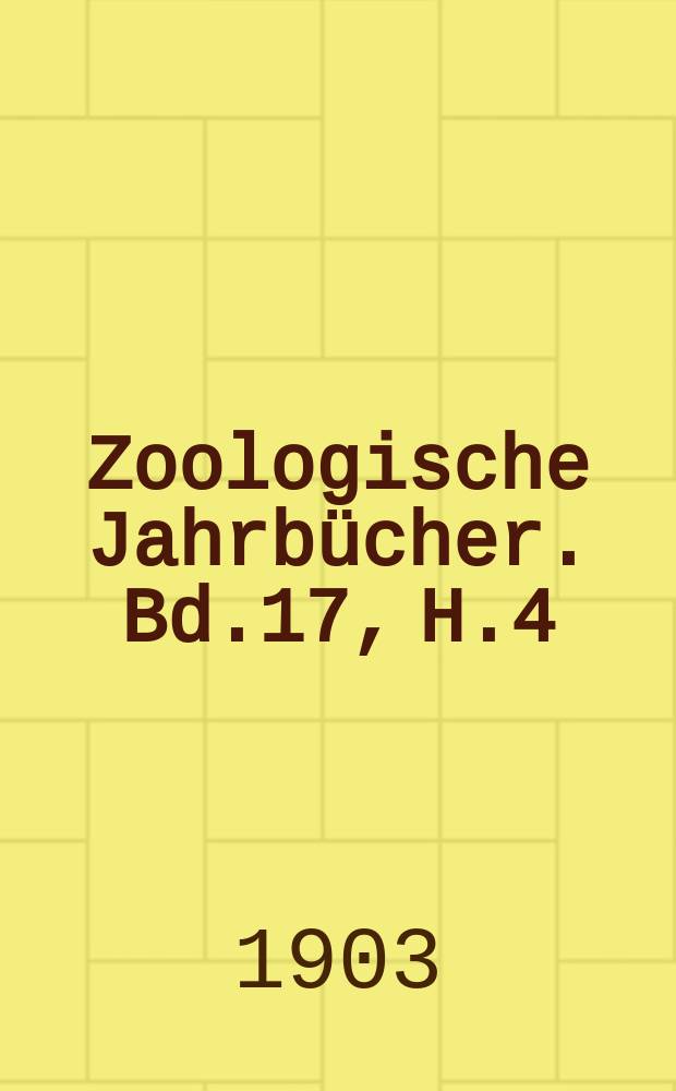 Zoologische Jahrbücher. Bd.17, H.4/6 : Die Parapnistomides der Säugethiare