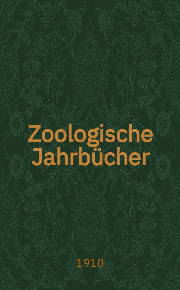 Zoologische Jahrbücher : Zeitschrift für Systematik, Geographie und Biologie der Thiere. 12, H.3 : Festschrift zum sechzigsten Geburtstage des Herrn Geheimen Regierungsrats Prof. Dr. Max Braun ...
