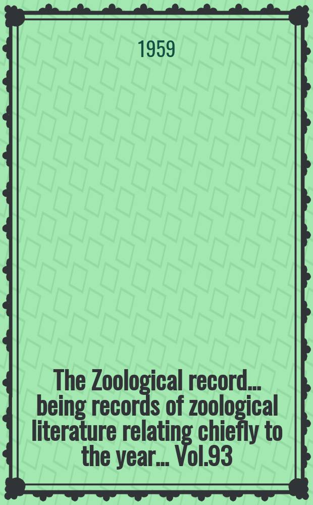 The Zoological record ... being records of zoological literature relating chiefly to the year ... Vol.93 : 1956