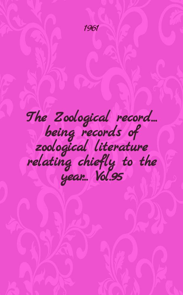 The Zoological record ... being records of zoological literature relating chiefly to the year ... Vol.95 : 1958