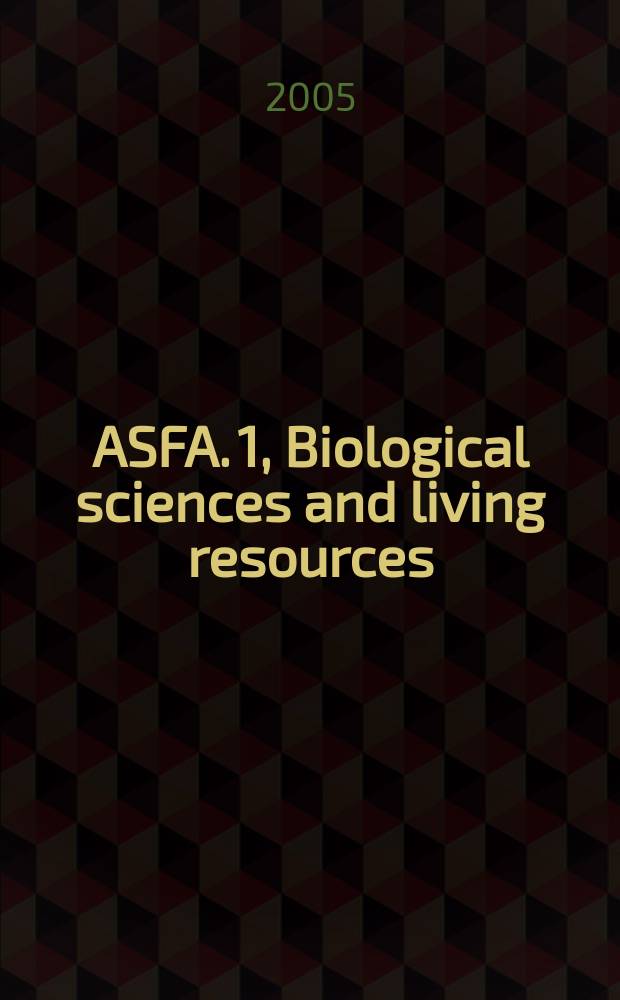 ASFA. 1, Biological sciences and living resources : Aquatic sciences and fisheries abstracts form CSA : An inter. inform. j. for the science, technology a. management of marine a. fresh-water environments