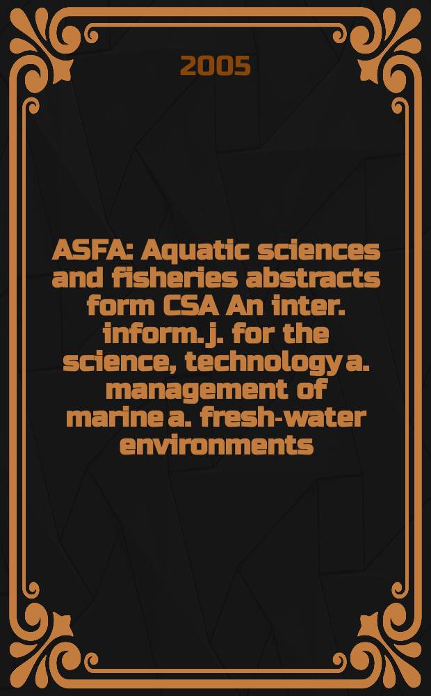ASFA : Aquatic sciences and fisheries abstracts form CSA An inter. inform. j. for the science, technology a. management of marine a. fresh-water environments. Vol. 35, № 1
