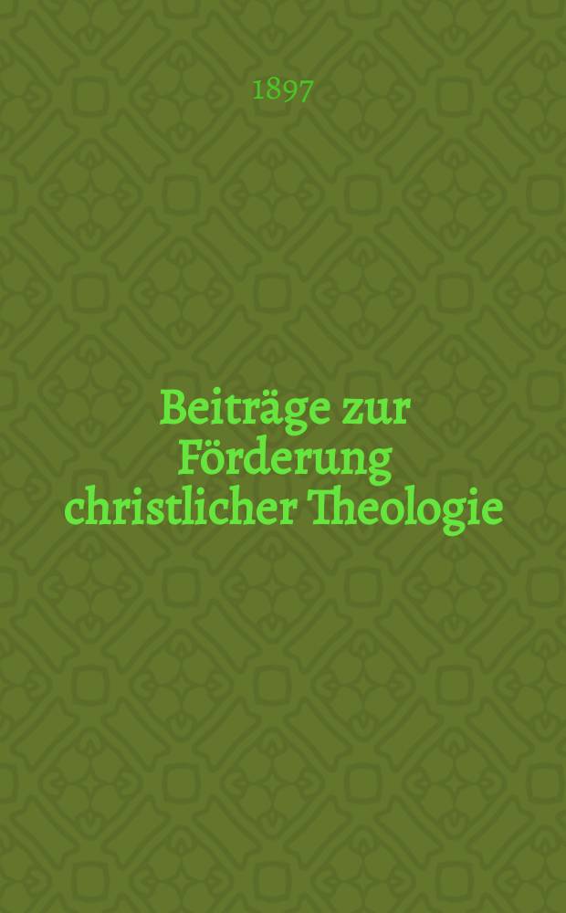 Beiträge zur Förderung christlicher Theologie = Вклады в развитие христианской теологии