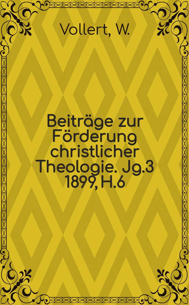 Beiträge zur Förderung christlicher Theologie. Jg.3 1899, H.6 : Kaiser Julians religiöse ...