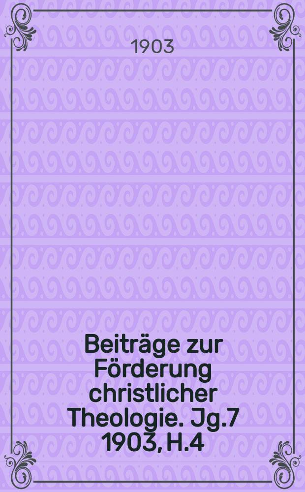 Beitr&auml;ge zur F&ouml;rderung christlicher Theologie. Jg.7 1903, H.4 : Die Religion in den assyrisch-babylonischen ...
