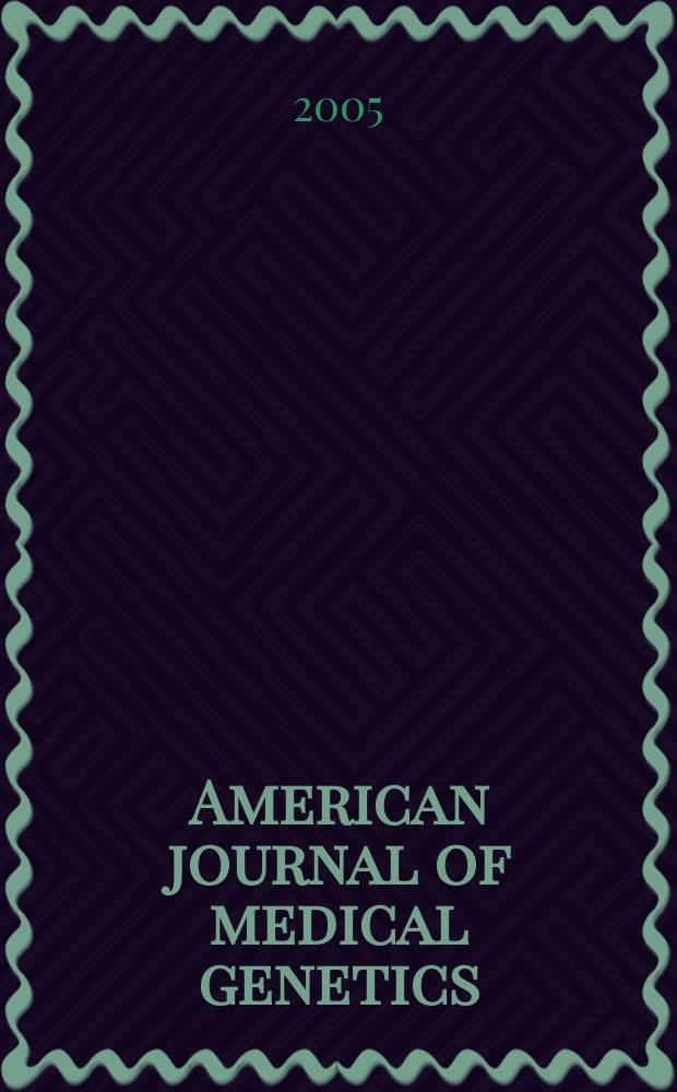 American journal of medical genetics : The offic. publ. of the Intern. soc. of psychiatric genetics. Vol.134, №1