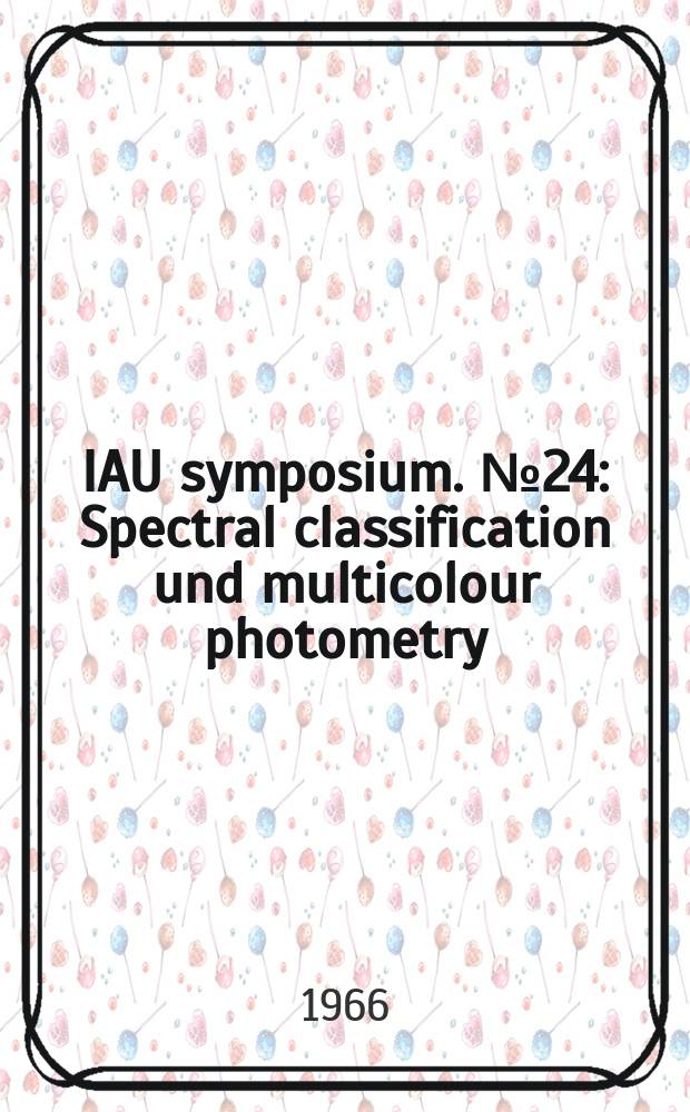IAU symposium. №24 : Spectral classification und multicolour photometry