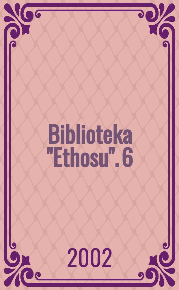 Biblioteka "Ethosu". 6 : Karolem Wojtyłą myśląc ojczyzna