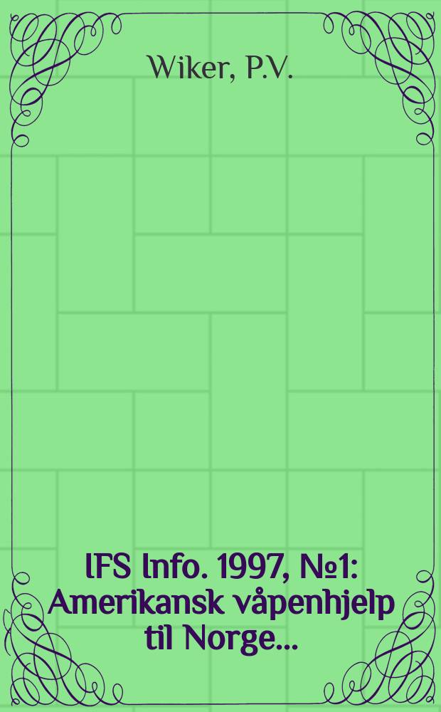 IFS Info. 1997, №1 : Amerikansk våpenhjelp til Norge...