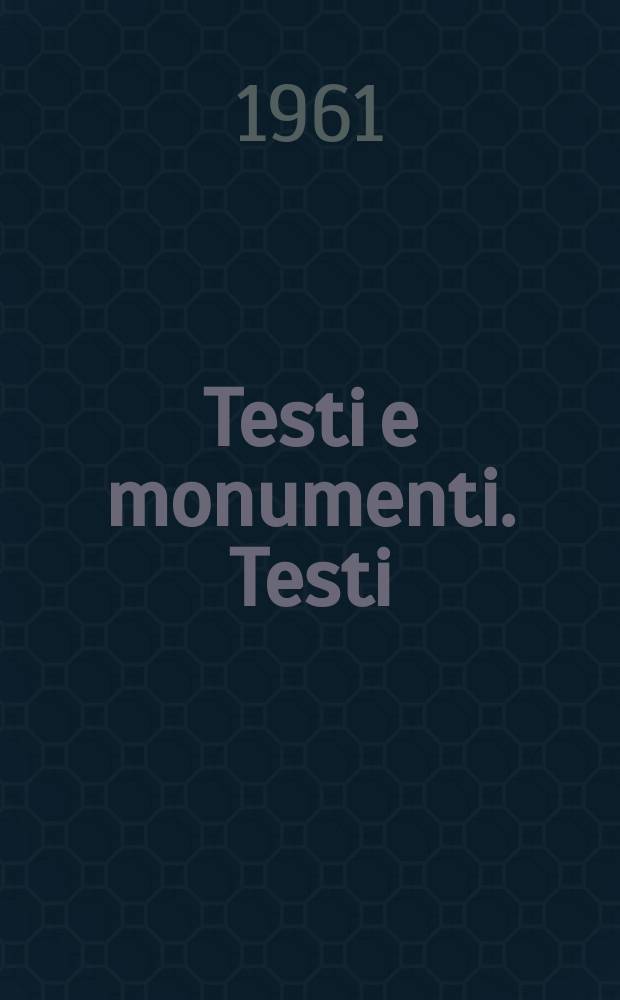Testi e monumenti. Testi