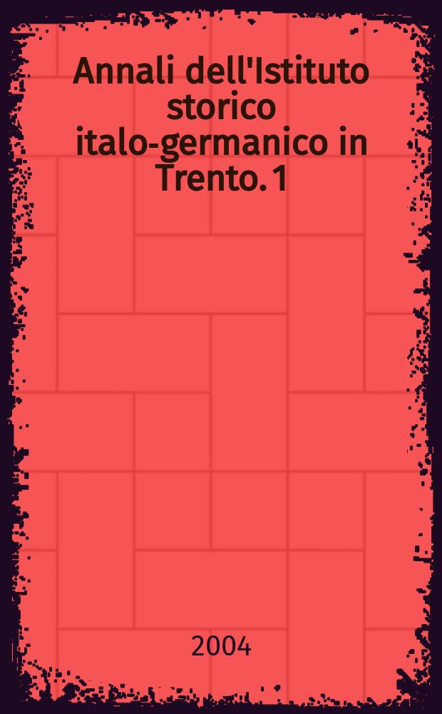 Annali dell'Istituto storico italo-germanico in Trento. 1 : Documenti papali per la storia trentina (fino al 1341)