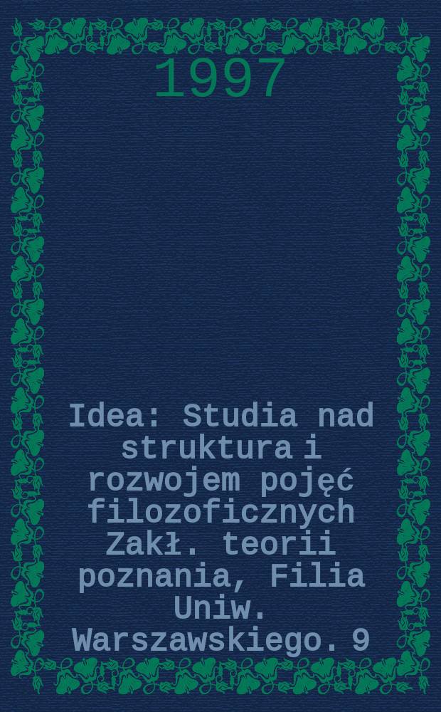 Idea : Studia nad struktura i rozwojem pojęć filozoficznych Zakł . teorii poznania, Filia Uniw. Warszawskiego. 9 : Schelling a filozofia japońska