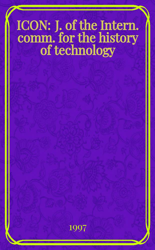 ICON : J. of the Intern. comm. for the history of technology